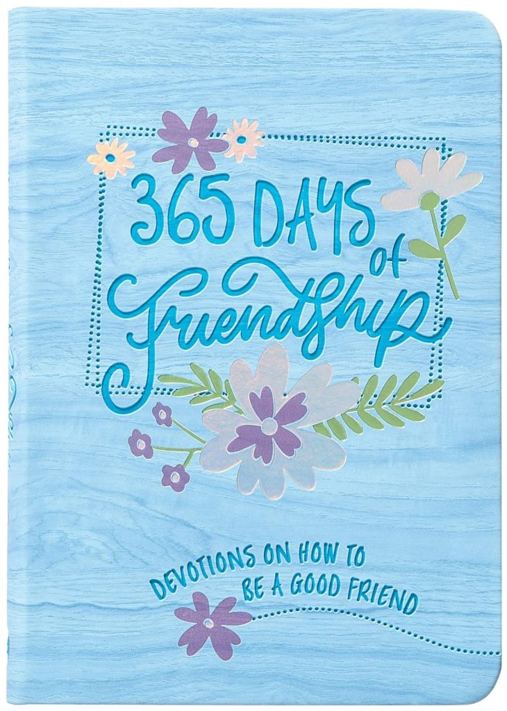 365 Days of Friendship: Devotions on How to Be a Good Friend