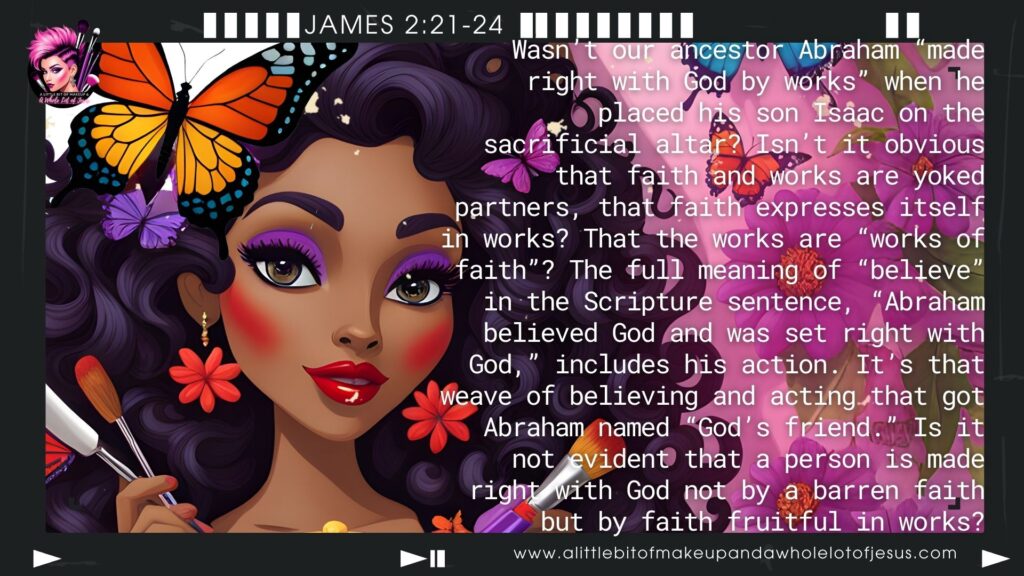 S3 Ep20 James 2:21-24 A Little Bit of Makeup and A Whole Lot of Jesus