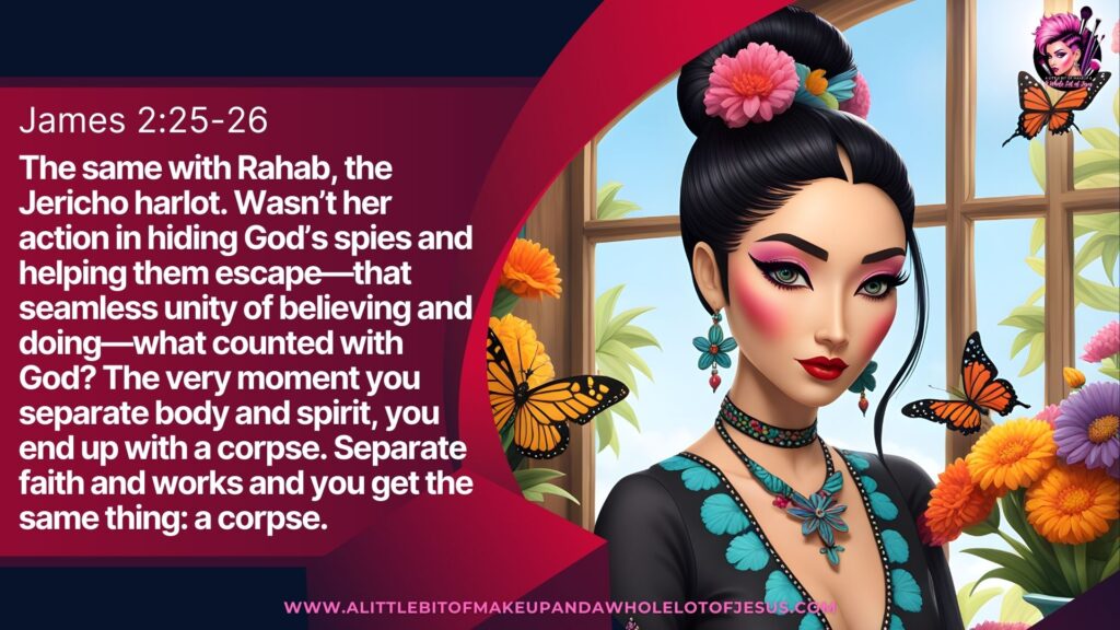 S3 Ep21 James 2:25-26 A Little Bit of Makeup and A Whole Lot of Jesus