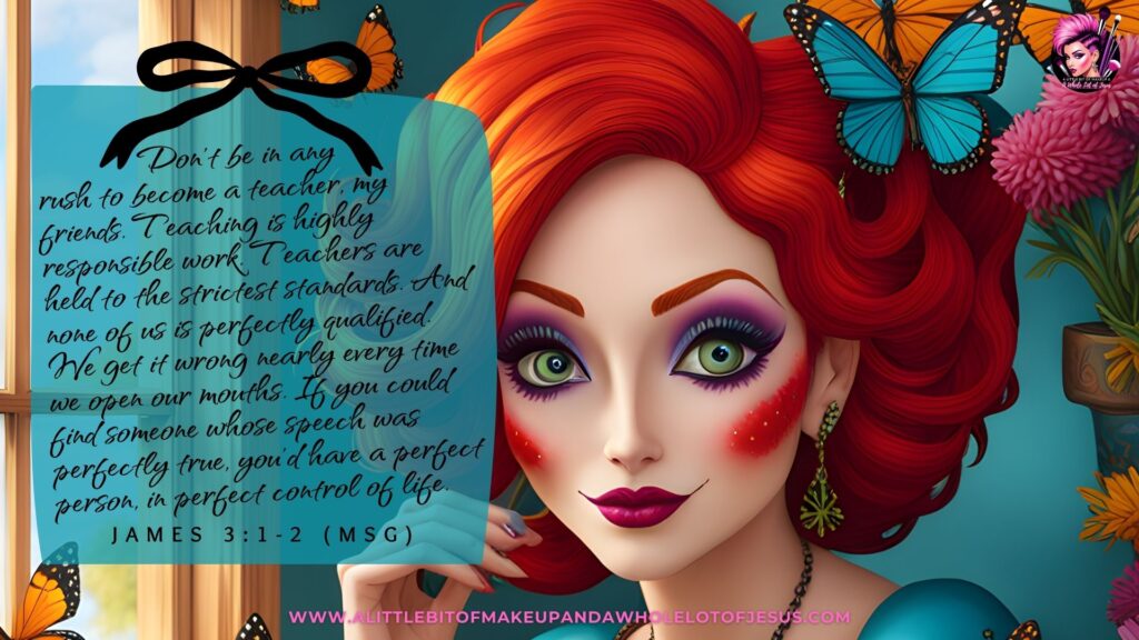 S3 Ep23 James 3:1-2 A Little Bit of Makeup and A Whole Lot of Jesus